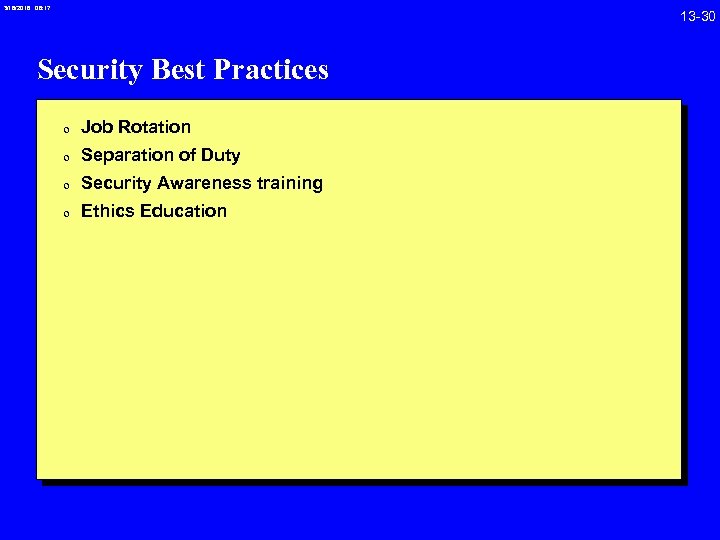 3/18/2018 08: 17 Security Best Practices 0 Job Rotation 0 Separation of Duty 0