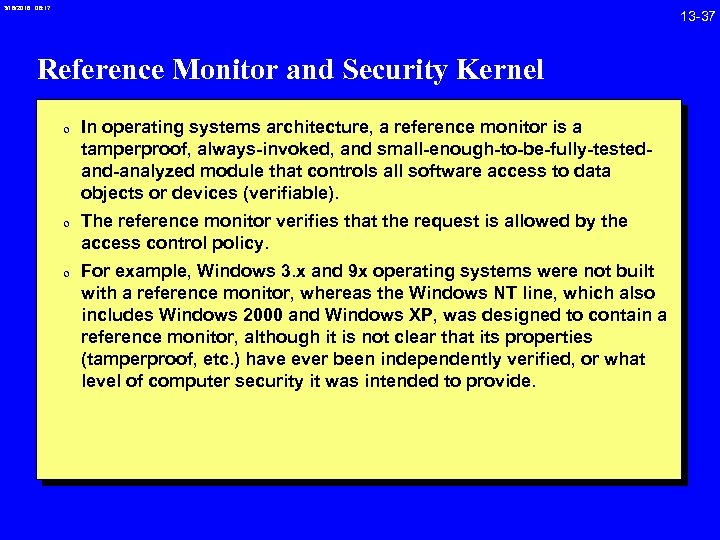 3/18/2018 08: 17 Reference Monitor and Security Kernel 0 In operating systems architecture, a