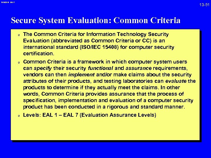 3/18/2018 08: 17 Secure System Evaluation: Common Criteria 0 The Common Criteria for Information
