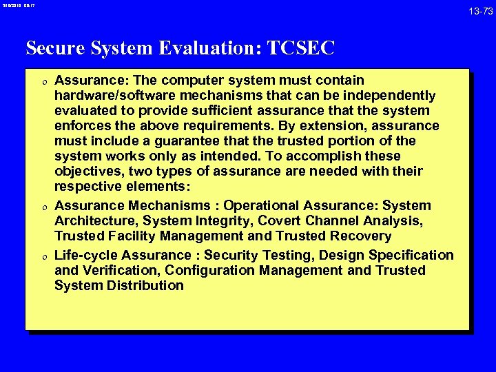 3/18/2018 08: 17 Secure System Evaluation: TCSEC 0 Assurance: The computer system must contain