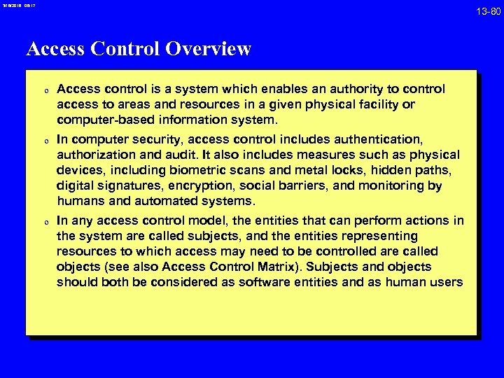 3/18/2018 08: 17 Access Control Overview 0 Access control is a system which enables