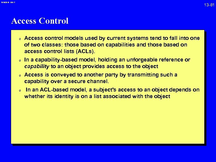 3/18/2018 08: 17 Access Control 0 Access control models used by current systems tend