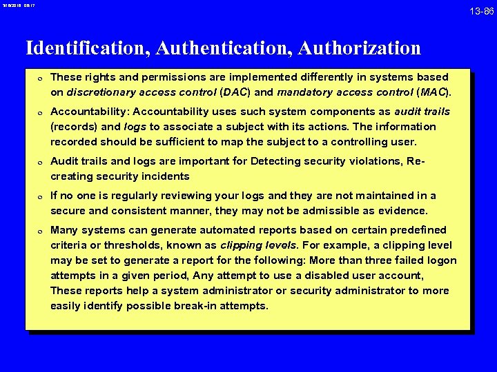 3/18/2018 08: 17 Identification, Authentication, Authorization 0 These rights and permissions are implemented differently