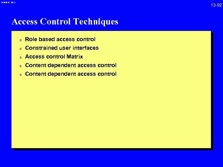 3/18/2018 08: 17 Access Control Techniques 0 Role based access control 0 Constrained user