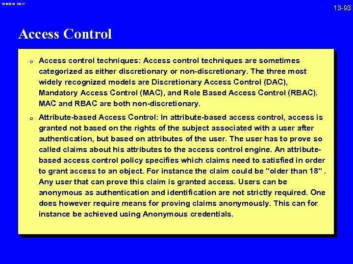 3/18/2018 08: 17 Access Control 0 Access control techniques: Access control techniques are sometimes