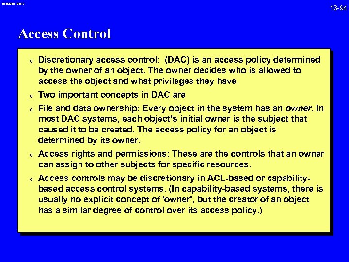 3/18/2018 08: 17 Access Control 0 Discretionary access control: (DAC) is an access policy