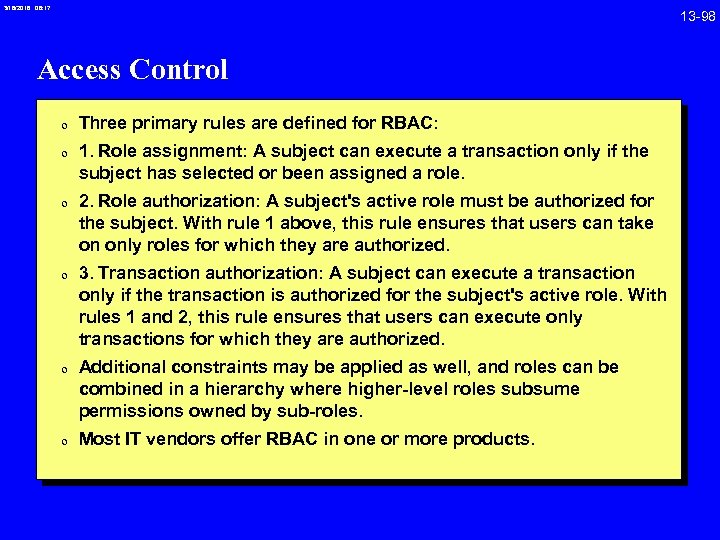 3/18/2018 08: 17 Access Control 0 Three primary rules are defined for RBAC: 0