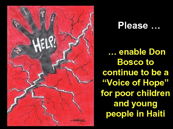 Please … … enable Don Bosco to continue to be a “Voice of Hope”