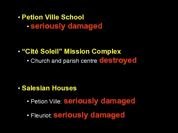  • Petion Ville School • seriously damaged • “Cité Soleil” Mission Complex •