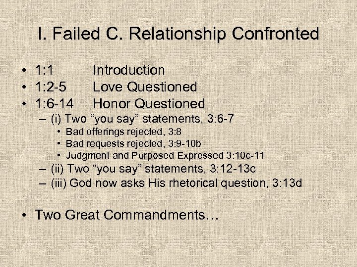 I. Failed C. Relationship Confronted • 1: 1 • 1: 2 -5 • 1:
