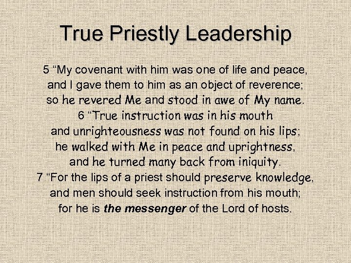 True Priestly Leadership 5 “My covenant with him was one of life and peace,