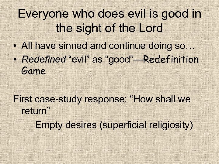 Everyone who does evil is good in the sight of the Lord • All
