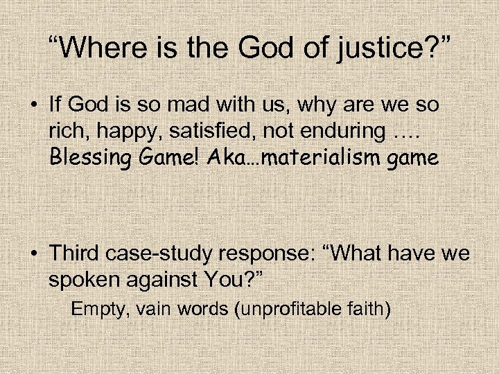“Where is the God of justice? ” • If God is so mad with