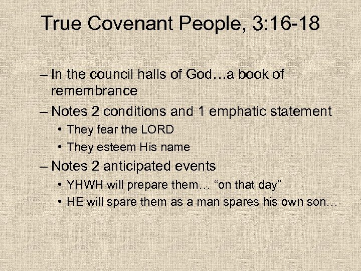 True Covenant People, 3: 16 -18 – In the council halls of God…a book