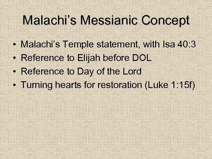 Malachi’s Messianic Concept • • Malachi’s Temple statement, with Isa 40: 3 Reference to