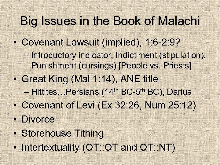 Big Issues in the Book of Malachi • Covenant Lawsuit (implied), 1: 6 -2: