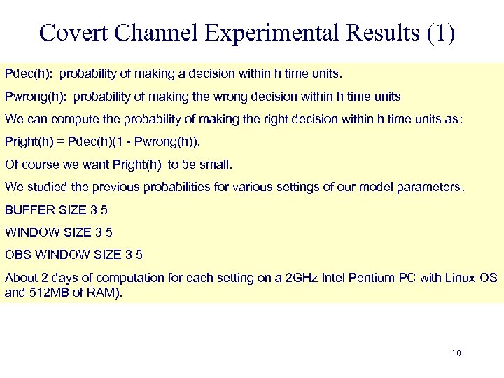 Covert Channel Experimental Results (1) Pdec(h): probability of making a decision within h time