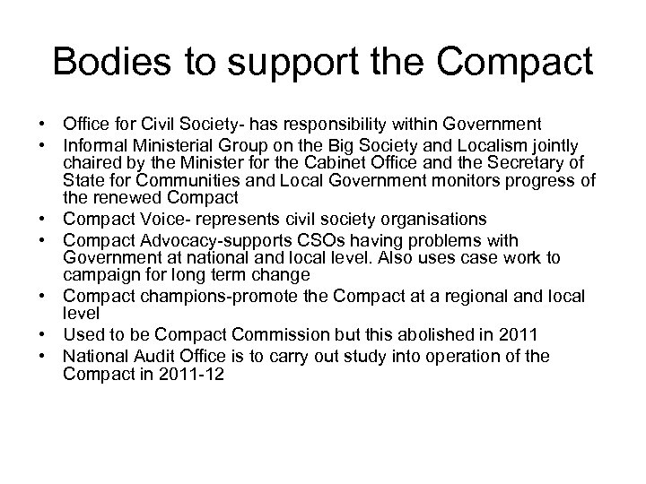Bodies to support the Compact • Office for Civil Society- has responsibility within Government