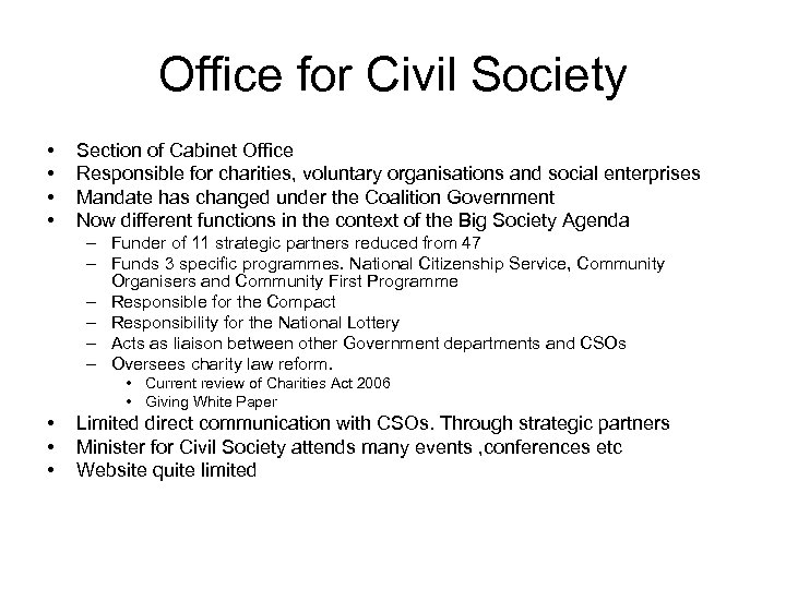 Office for Civil Society • • Section of Cabinet Office Responsible for charities, voluntary