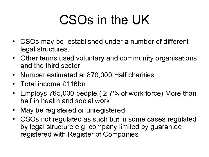 CSOs in the UK • CSOs may be established under a number of different