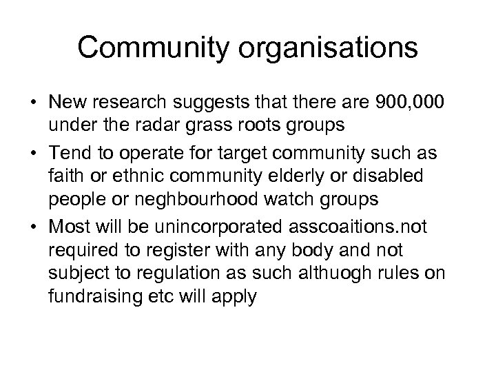 Community organisations • New research suggests that there are 900, 000 under the radar