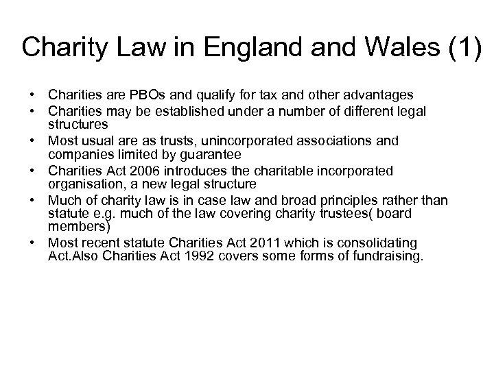 Charity Law in England Wales (1) • Charities are PBOs and qualify for tax