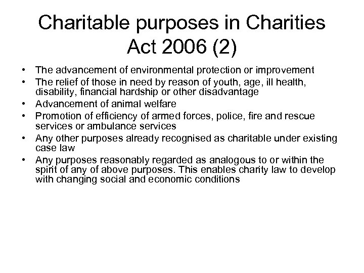 Charitable purposes in Charities Act 2006 (2) • The advancement of environmental protection or