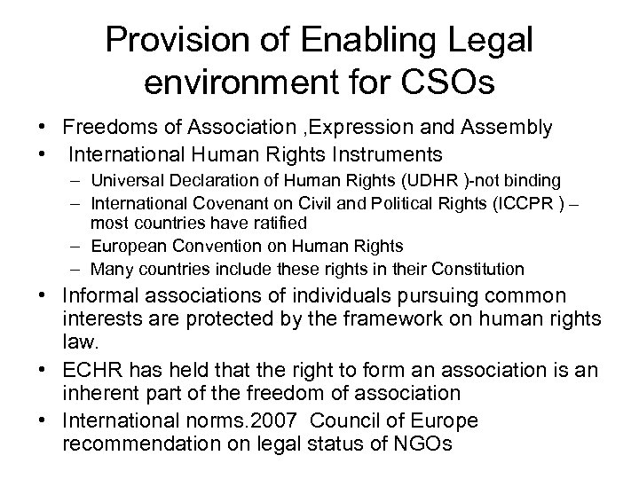 Provision of Enabling Legal environment for CSOs • Freedoms of Association , Expression and