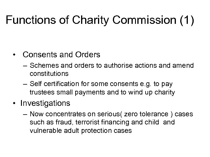 Functions of Charity Commission (1) • Consents and Orders – Schemes and orders to