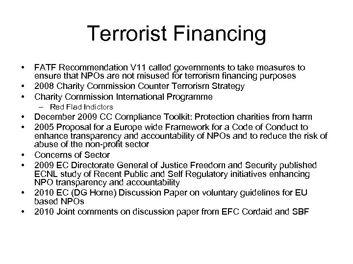 Terrorist Financing • • • FATF Recommendation V 11 called governments to take measures