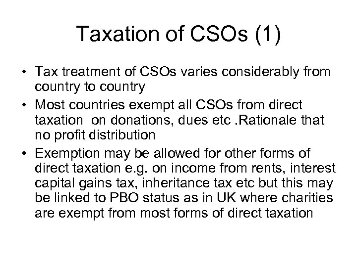 Taxation of CSOs (1) • Tax treatment of CSOs varies considerably from country to