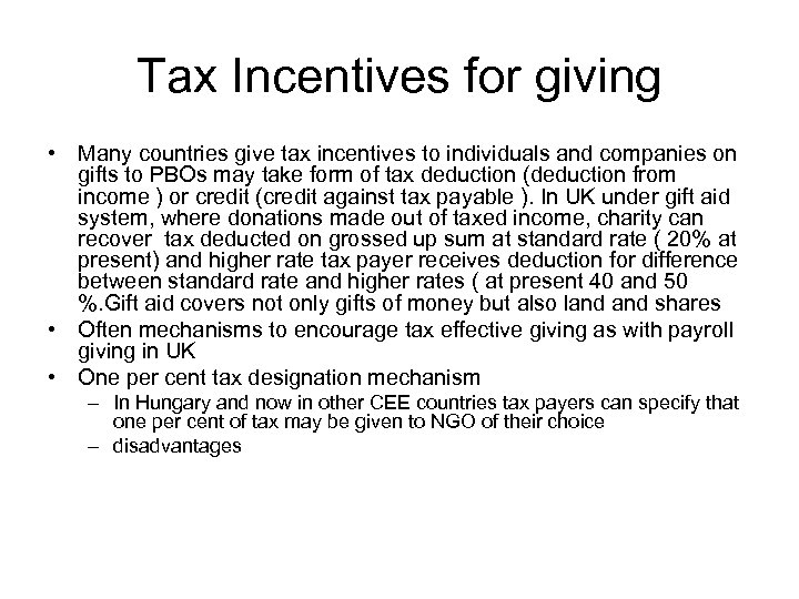 Tax Incentives for giving • Many countries give tax incentives to individuals and companies