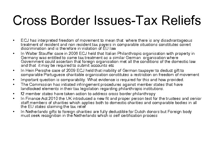Cross Border Issues-Tax Reliefs • • ECJ has interpreted freedom of movement to mean
