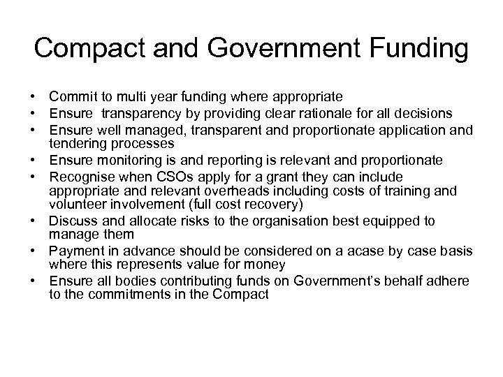 Compact and Government Funding • Commit to multi year funding where appropriate • Ensure