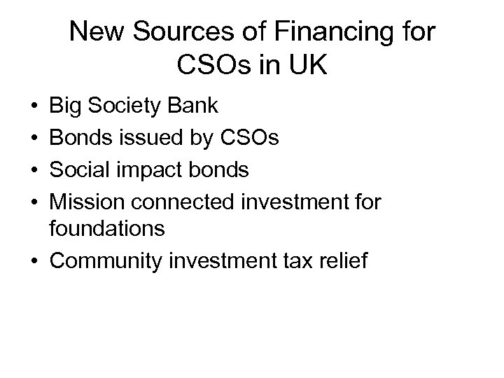 New Sources of Financing for CSOs in UK • • Big Society Bank Bonds