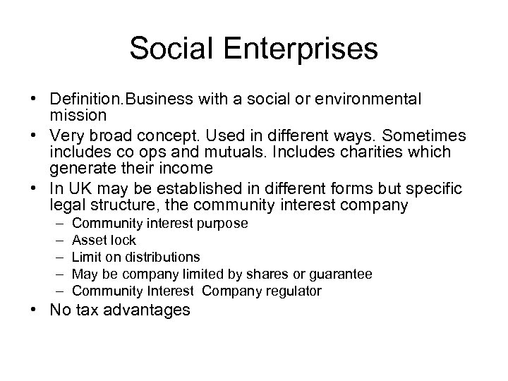 Social Enterprises • Definition. Business with a social or environmental mission • Very broad