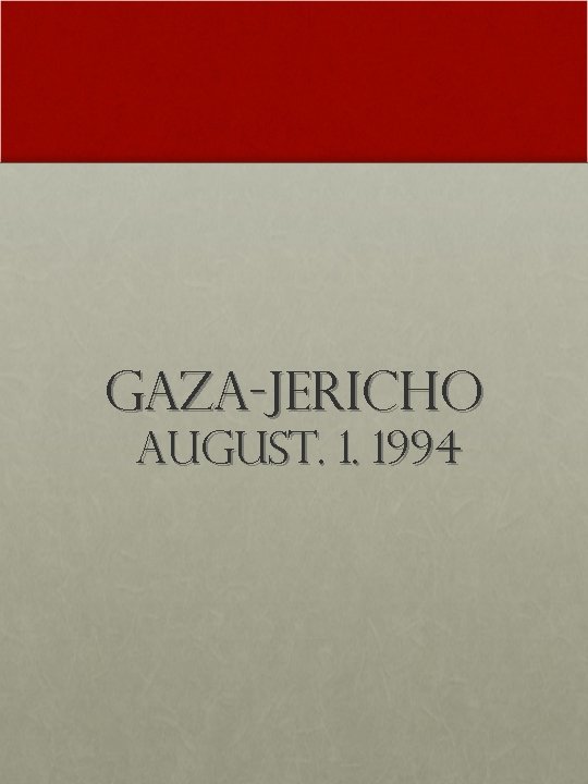 Gaza-Jericho August. 1. 1994 
