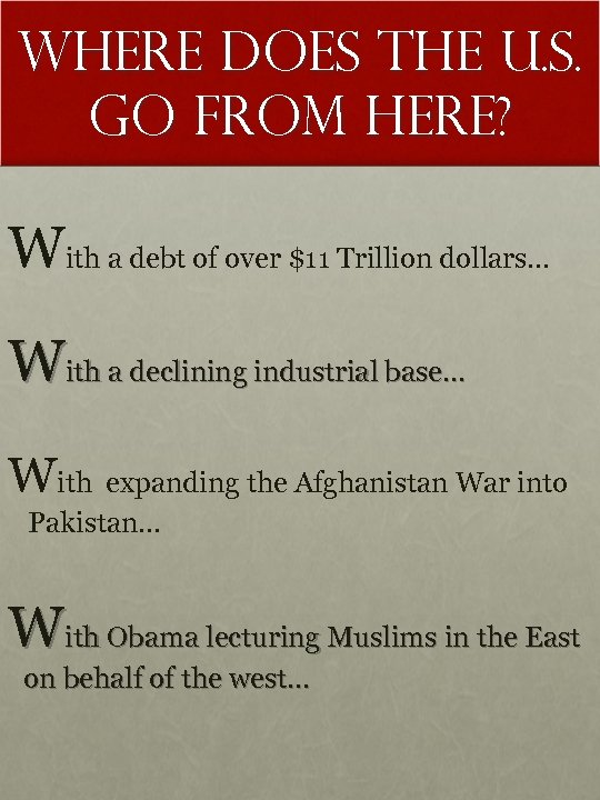 Where does the U. S. Go from here? With a debt of over $11