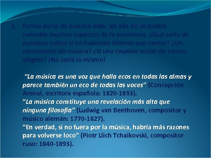 3. Forma parte de nuestra vida, sin ella no se podría concebir muchos aspectos