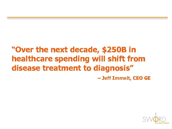 “Over the next decade, $250 B in healthcare spending will shift from disease treatment