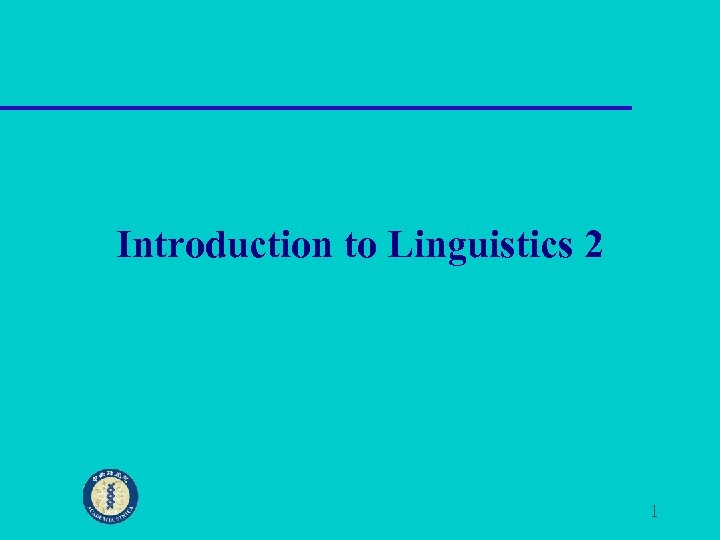 Introduction to Linguistics 2 1 