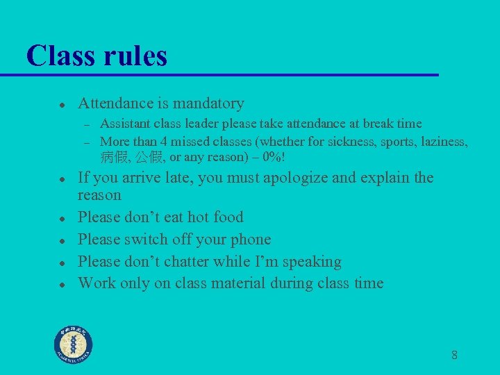 Class rules l Attendance is mandatory – – l l l Assistant class leader