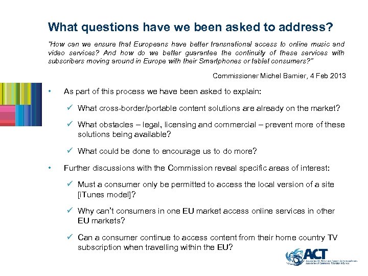 What questions have we been asked to address? “How can we ensure that Europeans