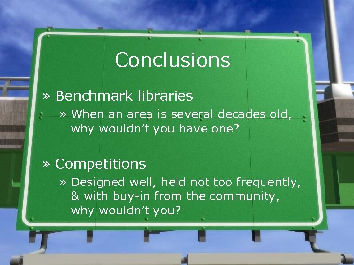 Conclusions » Benchmark libraries » When an area is several decades old, why wouldn’t
