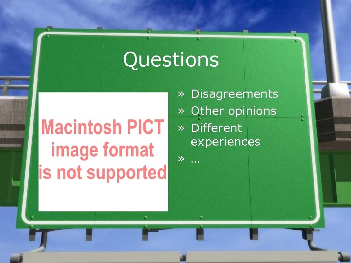 Questions » Disagreements » Other opinions » Different experiences » … 