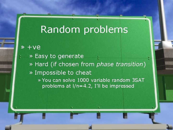 Random problems » +ve » Easy to generate » Hard (if chosen from phase