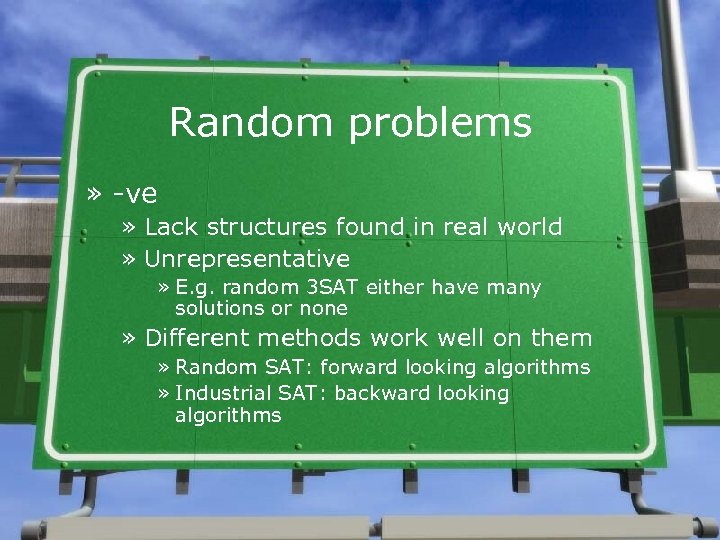 Random problems » -ve » Lack structures found in real world » Unrepresentative »