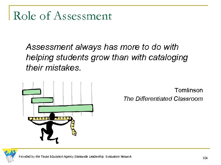 Role of Assessment always has more to do with helping students grow than with