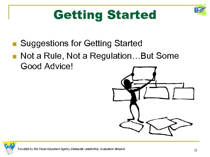 Getting Started n n Suggestions for Getting Started Not a Rule, Not a Regulation…But