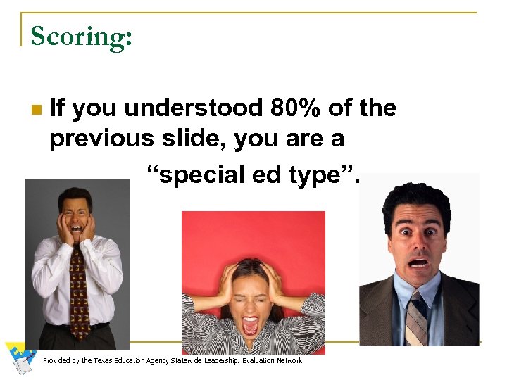 Scoring: n If you understood 80% of the previous slide, you are a “special
